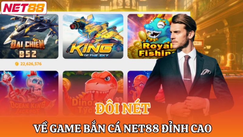 Bắn Cá Net88 – Sảnh Game Săn Cá Đổi Thưởng Số 1 Hiện Nay 1 Tổng quan về sảnh game bắn cá