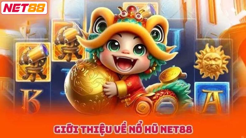 Nổ Hũ Net88 – Trải Nghiệm Game Slots Đổi Thưởng Đặc Sắc 1 Tổng quan về sảnh nổ hũ của nhà cái Net88