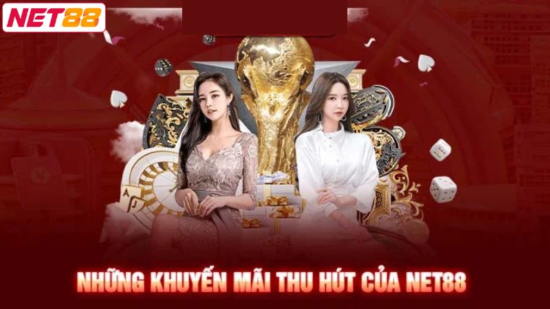Khuyến Mãi Net88 – Ngập Tràn Ưu Đãi Siêu Hời Cho Hội Viên 2 Điểm qua những ưu đãi bùng nổ được Net88 cung cấp