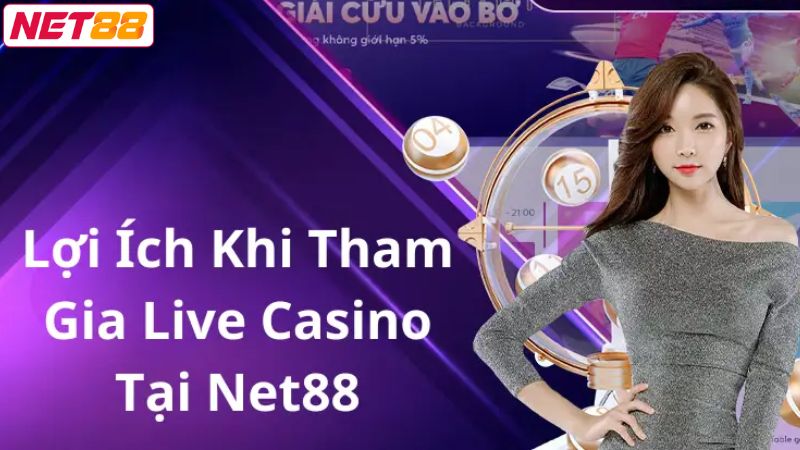 Live Casino NET88 - Sảnh Cược Hấp Dẫn Cùng Nhiều Giải Thưởng 2 Các điểm đặc sắc khi cá cược Live Casino NET88